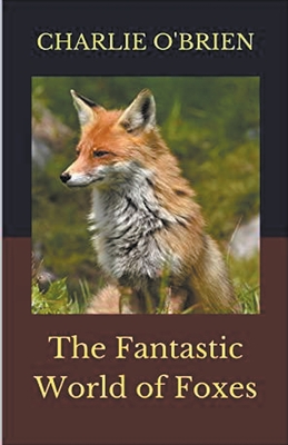 The Fantastic World of Foxes Cover Image