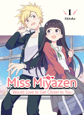 Miss Miyazen Would Love to Get Closer to You 1 By Akitaka Cover Image