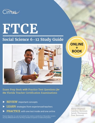 FTCE Social Science 6-12 Study Guide: Exam Prep Book with Practice Test Questions for the Florida Teacher Certification Examinations By Alicia Chipman, Caroline Brennan, Sandy Thompson Cover Image