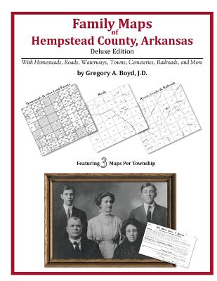 Family Maps of Hempstead County, Arkansas By Gregory a. Boyd J. D. Cover Image