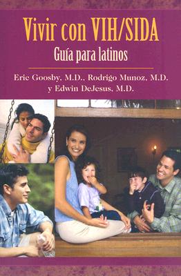 Vivir Con VIH/SIDA: Guia Para Latinos By Eric Goosby, Rodrigo Munoz, Edwin DeJesus Cover Image