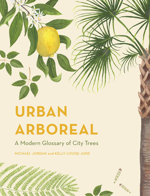 Urban Arboreal: A Modern Glossary of City Trees Cover Image
