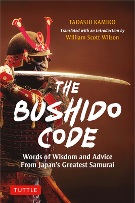 The Bushido Code: Words of Wisdom from Japan's Greatest Samurai Cover Image