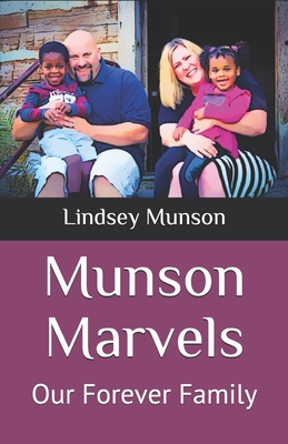 Munson Marvels: Our Forever Family By Lindsey Munson Cover Image