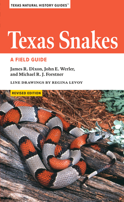 Texas Snakes: A Field Guide (Texas Natural History Guides) By James R. Dixon, John E. Werler, Michael Forstner, Regina Levoy (Illustrator) Cover Image
