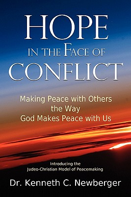 Hope in the Face of Conflict: Making Peace with Others the Way God Makes Peace with Us Cover Image