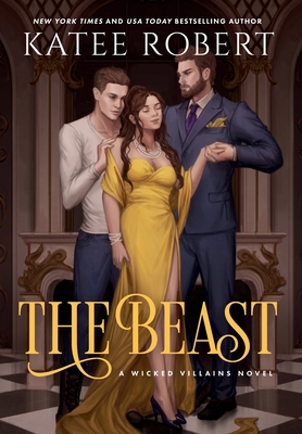 The Beast: A Dark Fairy Tale Romance (Wicked Villains #4)