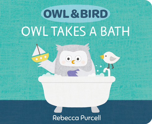 Owl & Bird: Owl Takes a Bath (Owl and Bird)