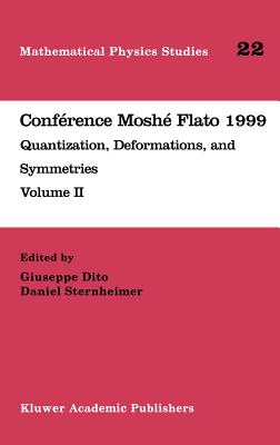 Conférence Moshé Flato 1999: Quantization, Deformations, and Symmetries Volume II (Mathematical Physics Studies #21)