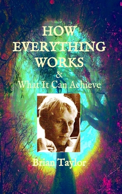 HOW EVERYTHING WORKS and WHAT IT CAN ACHIEVE Cover Image