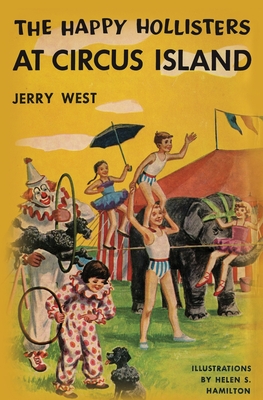 The Happy Hollisters at Circus Island By Jerry West, Helen S. Hamilton (Illustrator) Cover Image