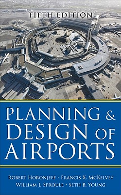 Planning and Design of Airports By Robert Horonjeff, Francis McKelvey, William Sproule Cover Image