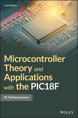 Microcontroller Theory and Applications with the Pic18f By M. Rafiquzzaman Cover Image