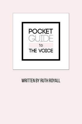 Pocket Guide to the Voice By Ruth Royall Cover Image