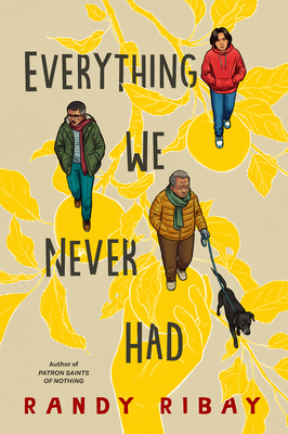 Everything We Never Had By Randy Ribay Cover Image