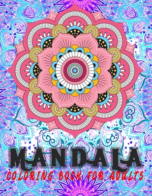 Mandala Coloring Book For Adults: Unique Mandala Coloring Book for Adults Stress Relieving Designs for Meditation And Happiness By Deep Corner Cover Image