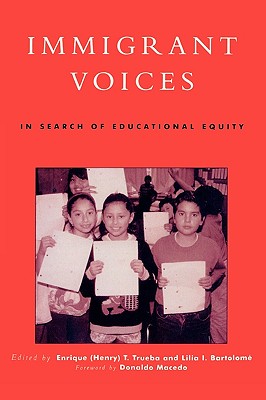 Immigrant Voices: In Search of Educational Equity (Critical Perspectives Series: A Book Series Dedicated to Pau)