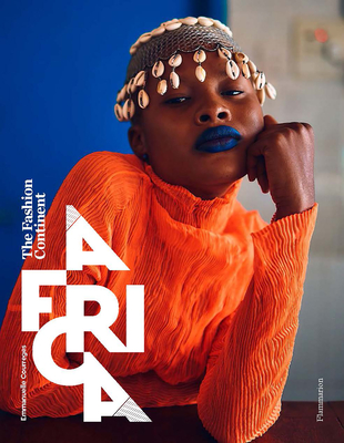 Africa: The Fashion Continent By Emmanuelle Courrèges Cover Image