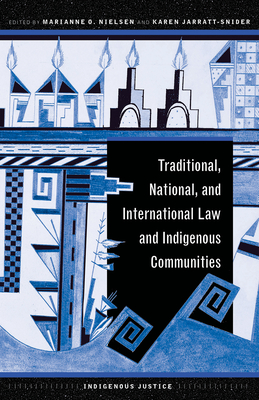 Traditional, National, and International Law and Indigenous Communities (Indigenous Justice) Cover Image