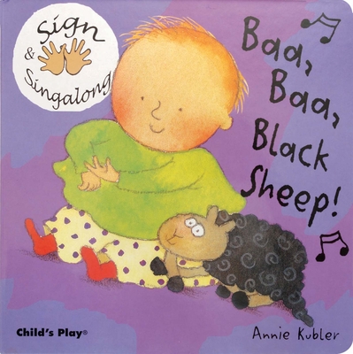 Baa, Baa, Black Sheep!: American Sign Language (Sign & Singalong) By Annie Kubler (Illustrator) Cover Image
