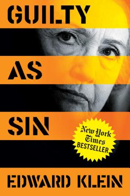 Guilty as Sin: Uncovering New Evidence of Corruption and How Hillary Clinton and the Democrats Derailed the FBI Investigation Cover Image