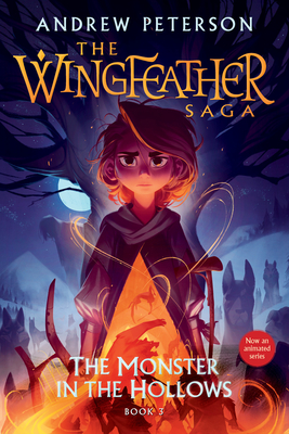 The Monster in the Hollows: The Wingfeather Saga Book 3 Cover Image