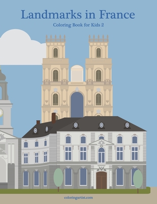Landmarks in France Coloring Book for Kids 2 By Nick Snels Cover Image