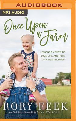 Once Upon a Farm: Lessons on Growing Love, Life, and Hope on a New Frontier Cover Image