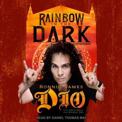 Rainbow in the Dark Lib/E: The Autobiography By Ronnie James Dio, Mick Wall (Contribution by), Wendy Dio (Contribution by) Cover Image