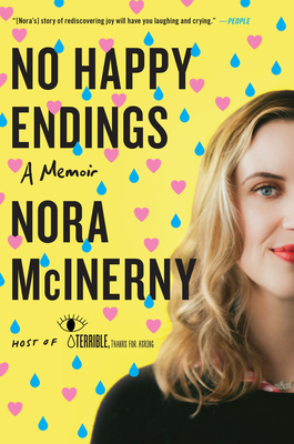 No Happy Endings: A Memoir By Nora McInerny Cover Image