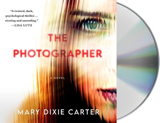 The Photographer: A Novel By Mary Dixie Carter, Mary Dixie Carter (Read by) Cover Image