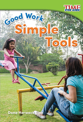Good Work: Simple Tools (TIME FOR KIDS®: Informational Text) Cover Image