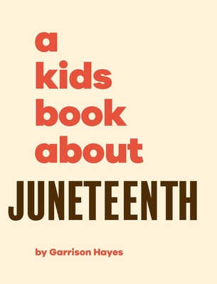 A Kids Book About Juneteenth Cover Image