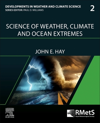 Science of Weather, Climate and Ocean Extremes: Volume 2 By John E. Hay Cover Image