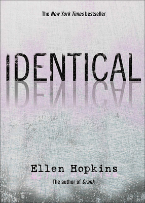 Identical By Ellen Hopkins Cover Image