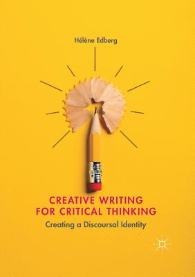 Creative Writing for Critical Thinking: Creating a Discoursal Identity Cover Image