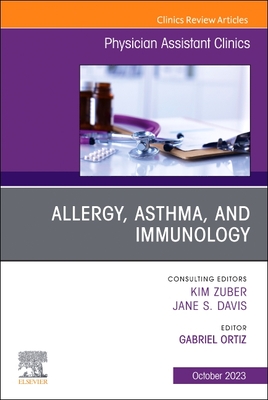 Allergy, Asthma, and Immunology, an Issue of Physician Assistant Clinics: Volume 8-4 (Clinics: Internal Medicine #8)
