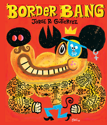 Border Bang By Jorge R. Gutiérrez, Guillermo del Toro (Foreword by) Cover Image