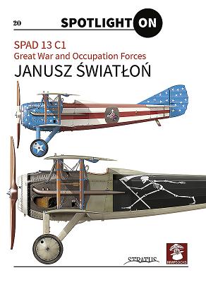 Spad 13 C1. Great War and Occupation Forces (Spotlight on #20) Cover Image