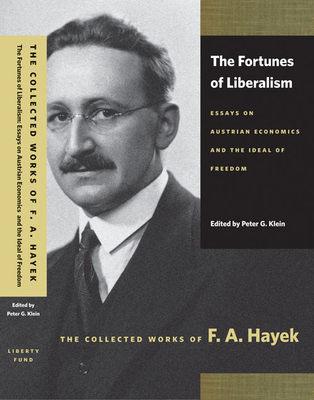 FORTUNES OF LIBERALISM, THE: ESSAYS ON AUSTRIAN ECONOMICS AND THE IDEAL OF FREEDOM