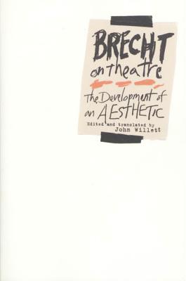 Brecht on Theatre: The Development of an Aesthetic Cover Image