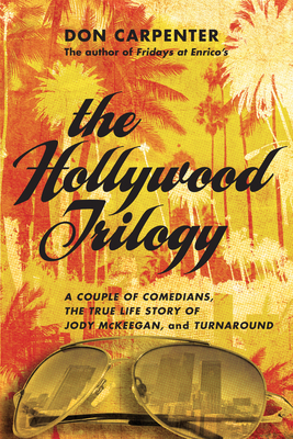 The Hollywood Trilogy: A Couple of Comedians, The True Story of Jody McKeegan, and Turnaround