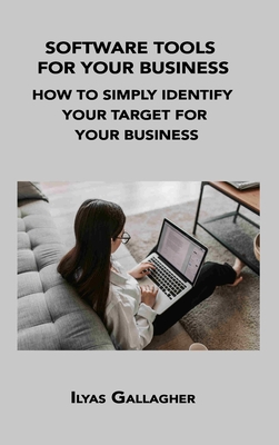 Software Tools for Your Business: How to Simply Identify Your Target for Your Business Cover Image
