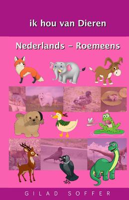 ik hou van Dieren Nederlands - Roemeens By Gilad Soffer Cover Image
