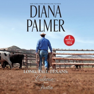 Long, Tall Texans: Calhoun/Justin Lib/E By Diana Palmer, Todd McLaren (Read by) Cover Image