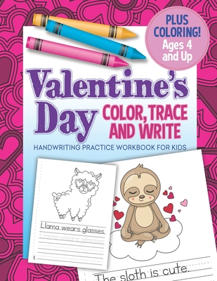 Valentine's Day Color, Trace And Write Handwriting Practice Workbook: Tracing Activity Book for Preschool Kids