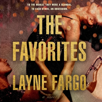 The Favorites By Layne Fargo, Layne Fargo (Read by), Christine Lakin (Read by) Cover Image