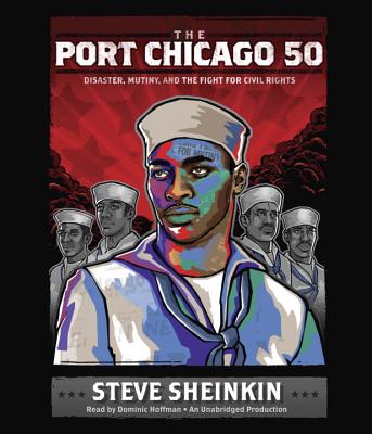The Port Chicago 50: Disaster, Mutiny, and the Fight for Civil Rights Cover Image