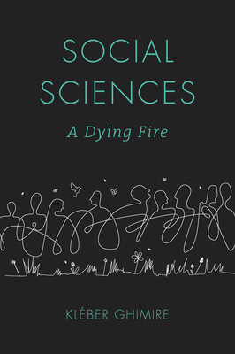 Social Sciences: A Dying Fire By Kléber Ghimire Cover Image