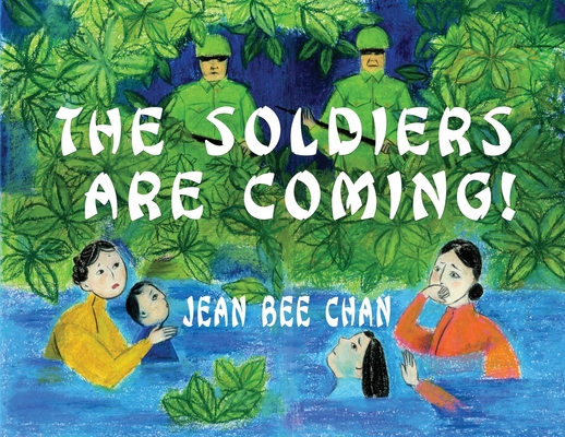 The Soldiers Are Coming!: My Early Life in a Chinese Village, 1941-1946 Cover Image